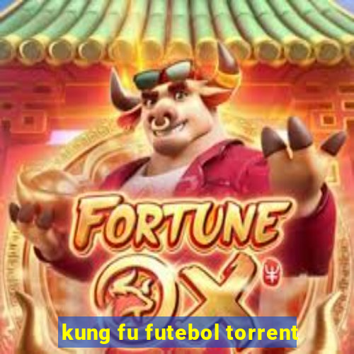 kung fu futebol torrent